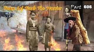Tuam Leej Kuab The Hmong Shaman Warrior (Part 606)