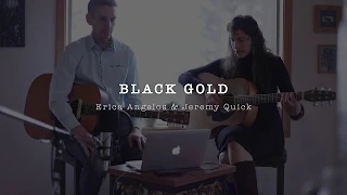 Black Gold - Erica Angelos & Jeremy Quick (NPR's Tiny Desk Contest 2019)