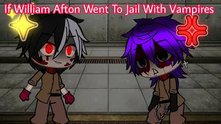 William Afton Went To Jail With Vampires || full video || GachaPuppies