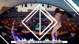Yellow Claw - DJ Turn It Up (Saboten Bootleg)