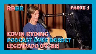 Edvin Ryding no Podcast Över Bordet Legendado (PT-BR) PARTE 1