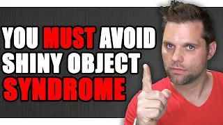 Shiny Object Syndrome - Why You NEED to Overcome it to Succeed