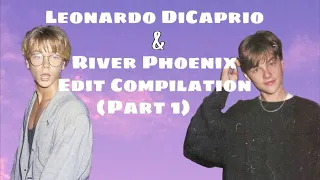 Leonardo DiCaprio & River Phoenix Edit Compilation (Part 1)