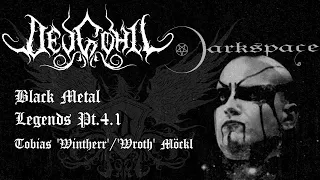 Black Metal Legends Pt.4.1 - Tobias 'Wintherr/Wroth' Möckl | Paysage d'Hiver/Darkspace