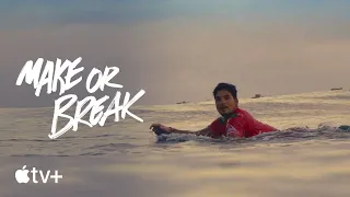 Make or Break — Gabriel Medina "He's A Freaking Machine" | Apple TV+