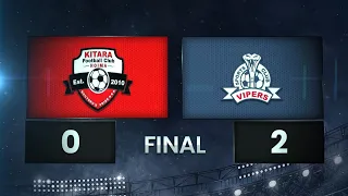 HIGHLIGHTS | Kitara FC 0-2 Vipers SC | StarTimes UPL MD24 23/24