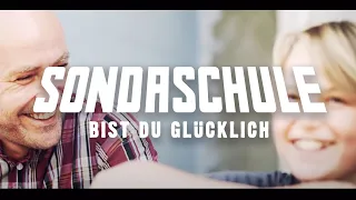 Sondaschule - Bist Du Glücklich (Offizielles Video)
