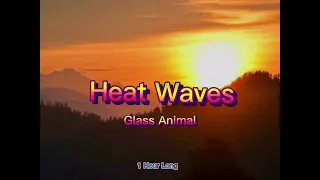 Heat Waves (TikTok remix) 1 Hour Long