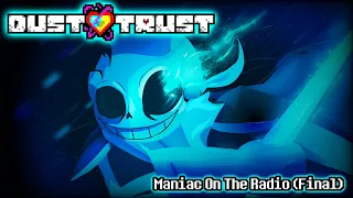 [Dustswap: Dusttrust - Urnix's Take] Maniac On The Radio (Final)