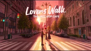 lovers walk. 💝 romantic lofi mix