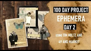 100 DAY PROJECT: DAY 2: 100 DAYS OF EPHEMERA: USING TIM HOLTZ AND 49 AND MARKET