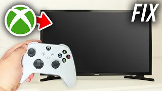 How To Fix Black Screen On Xbox Series S/X - Full Guide