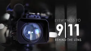 ‘Eyewitness to 9/11: Behind the Lens’ reveals untold stories of America’s darkest day (TRAILER)