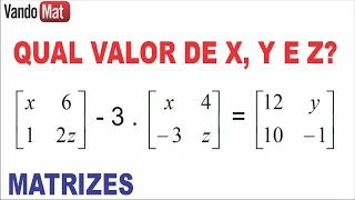 QUAL VALOR DE X, Y E Z NAS MATRIZES / EQUAÇÃO MATRICIAL #matriz #matemática