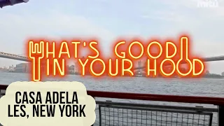 What's Good In Your Hood - CASA ADELA (LES, New York)