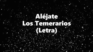 Aléjate - Los Temerarios - Letra 🎶. *aléjate temerarios letra