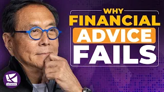 Why Financial Advice Fails & What to Do Instead - Robert Kiyosaki & Ron Willoughby