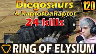 Diegosaurs & RaptorDaRaptor | 24 kills | ROE (Ring of Elysium) | G120