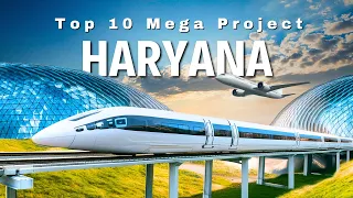 हरियाणा के नये 10 प्रोजेक्ट बदल देगे तस्वीर | TOP 10 MEGA PROJECTS IN HARYANA | Top 10