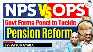 Government forming Panel to reform NPS pension System | GS-3 | UPSC