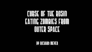 Curse of the Rosin Eating Zombies from Outer Space - Richard Meyer (for String Orchestra)