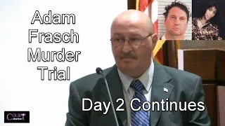 Adam Frasch Trial Day 2 Part 2