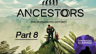 Ancestors: The Humankind Odyssey - Walking Upright Changes Everything - Part 8