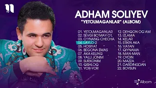 Adham Soliyev - Yetolmaganlar nomli albom dasturi