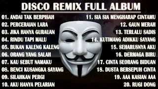 DISCO REMIX FULL ALBUM (Tanpa Iklan)  - ANDAI TAK BERPISAH X PERCERAIAN LARA REMIX