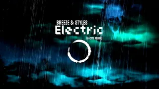 Breeze & Styles - Electric (X-Cyte Remix)