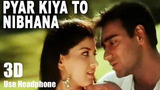 3D Audio Pyar Kiya To Nibhana'  - Major Saab | Ajay Devgn, Sonali Bendre