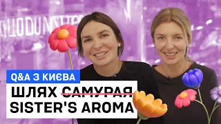 З якої суми стартували Sister’s Aroma? Наш секрет успіху і плани. Відповідаємо на ваші питання