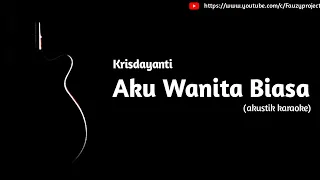 Krisdayanti - Aku Wanita Biasa (akustik karaoke)