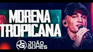 JOÃO GOMES/ MORENA TROPICANA