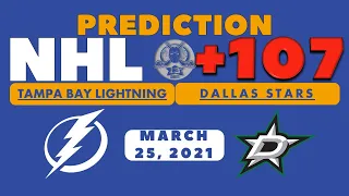 Tampa Bay Lightning vs Dallas Stars Prediction| NHL | March 25, 2021 | Odds + 107 | 13th Bet |