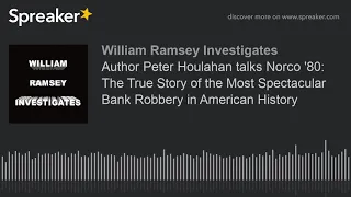 Peter Houlahan: Norco '80: The True Story of the Most Spectacular Bank Robbery in American History