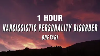 [1 HOUR] Odetari - NARCISSISTIC PERSONALITY DISORDER (Lyrics)