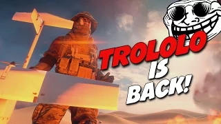 BF4 - TROLOLO IS BACK!