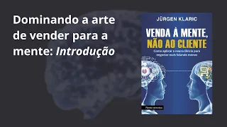 Livro "Venda à mente, não ao cliente" - Parte 1 - Introdução