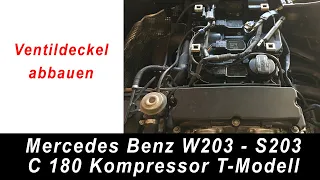 W203 C180 Kompressor Ventildeckel ausbauen