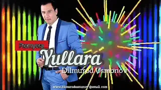 Дилмурод Усмонов "Йуллара" 2019 & Dilmurod Usmonov "Yullara"2019| Music version