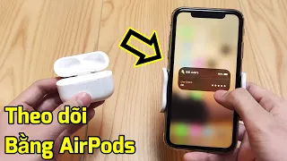 THEO DÕI mọi người quanh bạn bằng AIRPODS