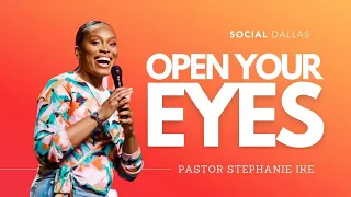 "Open Your Eyes" | Stephanie Ike | Social Dallas