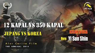 KISAH NYATA - PERANG KOREA VS JEPANG | Alur Cerita Film The Admiral 2014