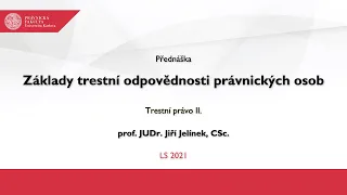 Základy trestní odpovědnosti právnických osob - prof. JUDr. Jiří Jelínek, CSc.