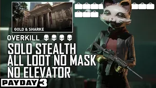 Payday 3: Gold & Sharke | Overkill, Solo Stealth, No Mask, All Loot, No Elevator