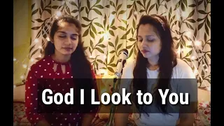 God I Look to You |  Bethany Wohrle | ft.Christina Rodrigues | Cover by Sound of Heaven