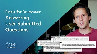 Finale for Drummer #6: Answering User-Submitted Questions