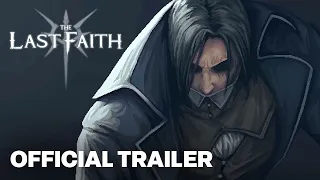 The Last Faith - Release Date Trailer - Gothic Metroidvania Soulslike