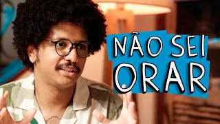 NÃO SEI ORAR